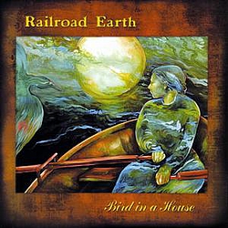 Railroad Earth - Bird in a House album