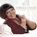 Shirley Caesar - Good God album