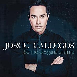 Jorge Gallegos - Se me desgarra el alma альбом