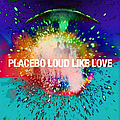 Placebo - Loud like love альбом