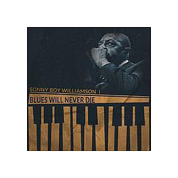 Sonny Boy Williamson I - Blues Will Never Die альбом
