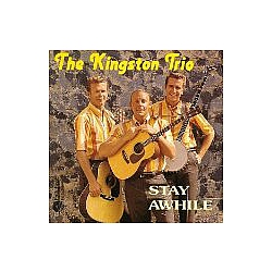 The Kingston Trio - Stay Awhile альбом