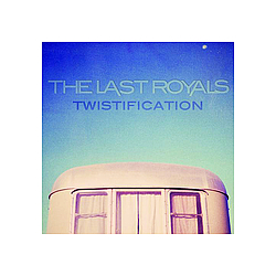 The Last Royals - Twistification album