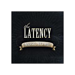 The Latency - Music To Me album