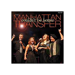 The Manhattan Transfer - Couldn&#039;t Be Hotter альбом