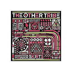 The Other Tribe - Skirts альбом