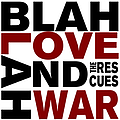 The Rescues - Blah Blah Love And War альбом