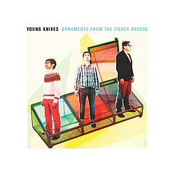 The Young Knives - Ornaments From The Silver Arcade album