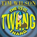 Tim Wilson - The Real Twang Thang альбом
