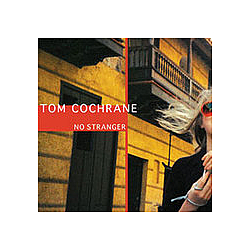 Tom Cochrane - No Stranger album