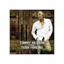Tommy Nilsson - Tiden fÃ¶re nu альбом