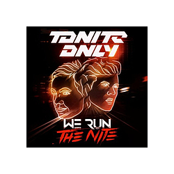 Tonite Only - We Run the Nite альбом
