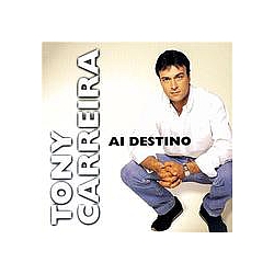 Tony Carreira - Ai Destino альбом