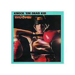 Trooper - Knock &#039;Em Dead Kid album