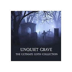 Various Artists - Unquiet Grave - The Ultimate Goth Collection альбом