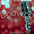 Various Artists - Ultimate Doo Wop Collection album