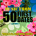 Various Artists - Music From: 50 First Dates album