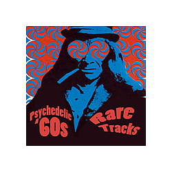 Various Artists - Psychedelic &#039;60s - Rare Tracks альбом