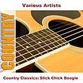 Various Artists - Country Classics: Slick Chick Boogie album