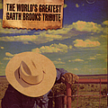 Various Artists - The World&#039;s Greatest Garth Brooks Tribute album