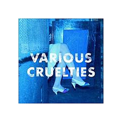 Various Cruelties - Various Cruelties альбом