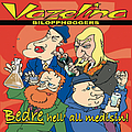 Vazelina Bilopphøggers - Bedre hell all medisin альбом