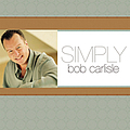 Bob Carlisle - Simply Bob Carlisle альбом