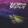 Vulgaires Machins - Presque sold out album