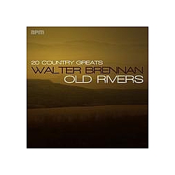 Walter Brennan - Old Rivers - 20 Country Greats альбом