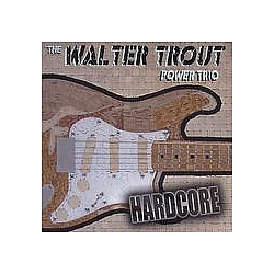 Walter Trout - Hardcore album