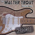 Walter Trout - Hardcore альбом