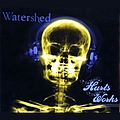 Watershed - The More It Hurts, the More It Works album