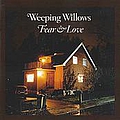 Weeping Willows - Fear &amp; Love album