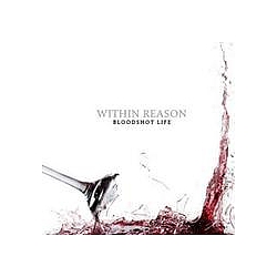 Within Reason - Bloodshot Life альбом