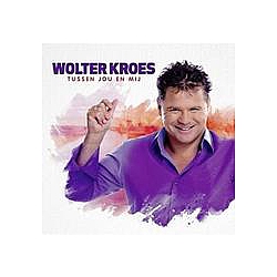 Wolter Kroes - Tussen Jou En Mij album