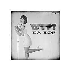 Wtf! - Da Bop альбом