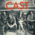 Cast - Troubled Times альбом