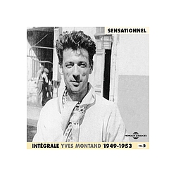 Yves Montand - IntÃ©grale Yves Montand, vol. 2 &quot;Sensationnel&quot; (1949-1953) альбом