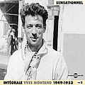 Yves Montand - IntÃ©grale Yves Montand, vol. 2 &quot;Sensationnel&quot; (1949-1953) album