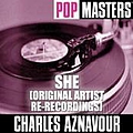 Charles Aznavour - Pop Masters: She (Original Artist Re-Recordings) album