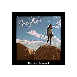Katrina Maxwell - Carefree альбом
