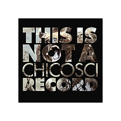 Chicosci - This Is Not A Chicosci Record album