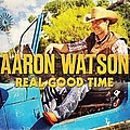 Aaron Watson - Real Good Time album
