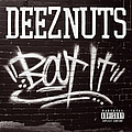 Deez Nuts - Bout It album