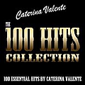 Caterina Valente - The 100 Hits Collection (100 Essential Hits By Caterina Valente) album