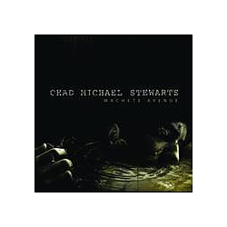 Chad Michael Stewart - Machete Avenue альбом