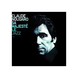 Claude Nougaro - Sa MajestÃ© Le Jazz album