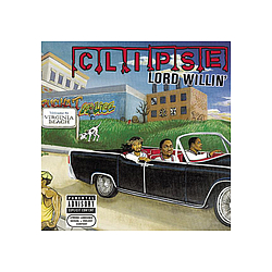 Clipse feat. Kelis, Pharrell Williams - Lord Willin&#039; альбом