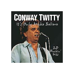 Conway Twitty - It&#039;s Only Make Believe - 20 Rockin&#039; Hits album