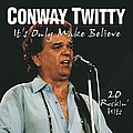 Conway Twitty - It&#039;s Only Make Believe - 20 Rockin&#039; Hits album